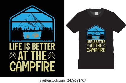 Life is better at the campfire Outdoor at the mountain Retro Vintage adventure Camping T-shirt Design. Camping Graphic Artwork, background, vector t shirt, Camp, Tree.