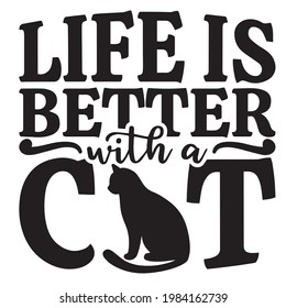 life is better with a cat background inspirational positive quotes, motivational, typography, lettering design