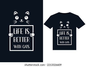 
Life is better with cat illustrations for print-ready T-Shirts design