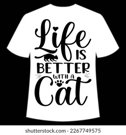 life is better with a cat Mother's day shirt print template,  typography design for mom mommy mama daughter grandma girl women aunt mom life child best mom adorable shirt