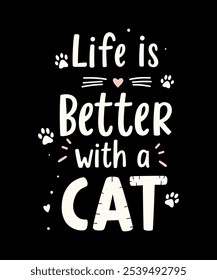 Life Is Better With a Cat Quote Typography Vector lettering