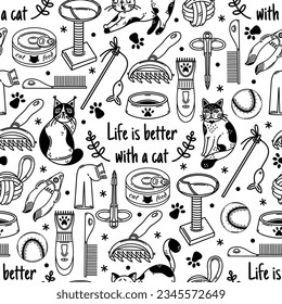 Life is better with a cat seamless vector pattern. Goods for pet - food, toy, bowl with paw print, scratching post, shaver, teaser, comb. Grooming and veterinary for animal. Black and white background