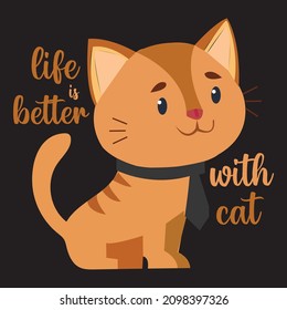 life is better with cat ( t shirt)