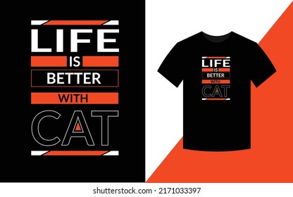 Life is better with cat Cat t shirt design for cat lover