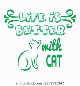 LIFE IS BETTER WITH CAT T SHIRT DESIGN