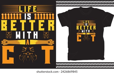 life is better with a cat t shirt design