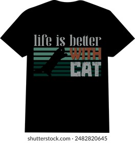 life is better with cat, cat t shirt, cat is better t shirt, typography t shirt, 