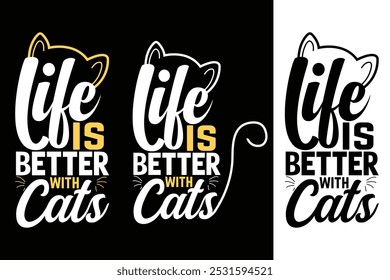 life is better with cat t shirt design