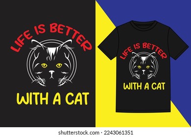 life is better with a cat t-shirt design 