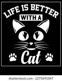 Life is better with a cat T-shirt design
