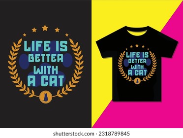 life is better with a cat. Cat T-Shirt Design, Cat Slogan, Poster, Banner, Mug, Sticker, t-shirts, backpacks,  paw prints. Brush lettering quotes about the cat. Modern calligraphy phrases.