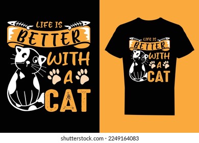 life is better with a Cat, Typography, simple Cats T Shirt Design