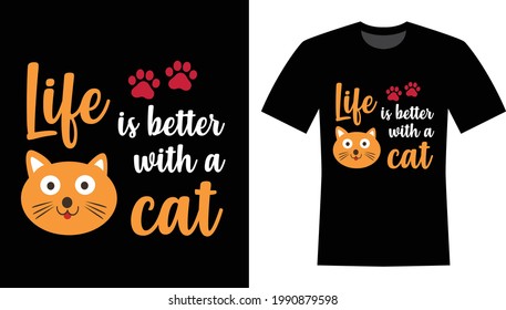Life is better with a cat typography
t-shirt design 