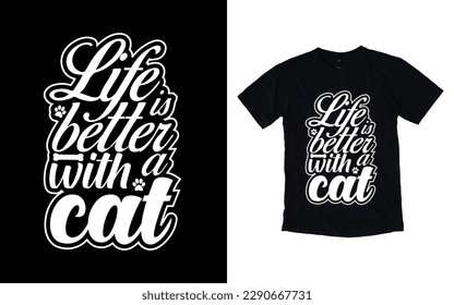 Life is better with a cat typography t-shirt design, Cat t-shirt design, Pet t-shirt design svg