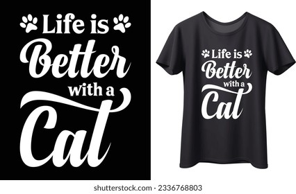 Life is better with a cat typography vector t-shirt design. Perfect for all print items and bags, poster, mug, sticker, banner, template. Handwritten vector illustration. Isolated on black background.