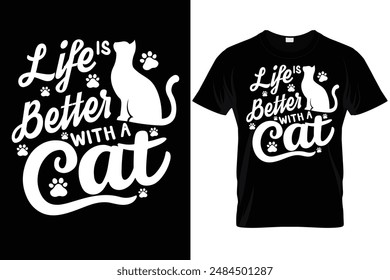 Life is better with a cat vector t shirt design