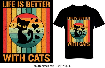 Life Is Better With Cats. Cat T-Shirt Design, Cat Slogan, Poster, Banner, Mug, Sticker. Cat Quote T-Shirt Design Template Vector.