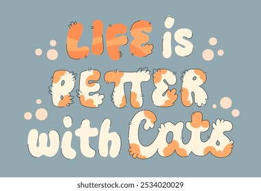 A vida é melhor com gatos, design de letras bonito em um estilo macio, acolhedor e cores suaves. Tipografia em alfabeto com tema de gato e escrita desenhada à mão com pontos e pegadas de pata. Para fins de tema animal de estimação