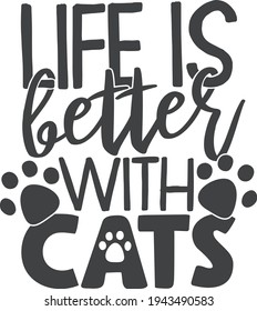 Life is better with cats | Pet mom quote