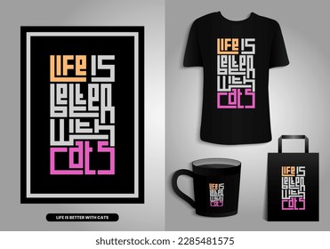 Life is better with Cats. Quotes typography Poster, T-shirt Mug, Tote bag, Merchandise print design. Printable Vector Illustration