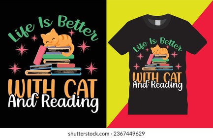 life is better with cats and reading slogan typography graphic vector tshirt template design.educational book concept love costume poster banner background illustration
 demand print for ready 
