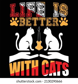 Life Is Better With Cats t-shirt design, vector file.