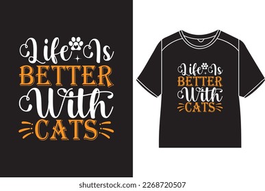 Life is better with cats T-Shirt Design
