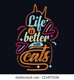 Life is Better With Cats typography motivational quote design