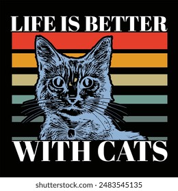 LIFE IS BETTER WITH CATS  VINTAGE CAT T-SHIRT DESIGN  