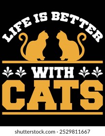 Life Is Better With Cats.T-shirt Design. Vector Illustration.