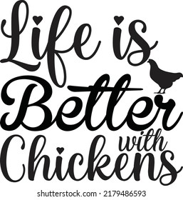 Life is better with chickens , Svg t-shirt design and vector file. svg