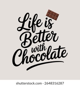 Life is Better with Chocolate Black Lettering Brown Chocolate Bar