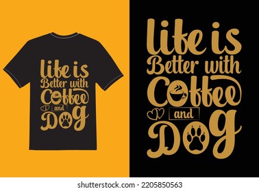 life is better with coffee and dog