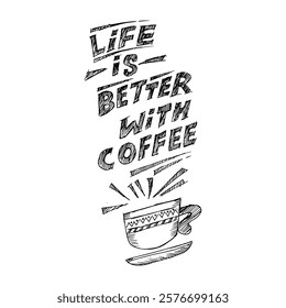 Life Is Better with coffee, quotes vector