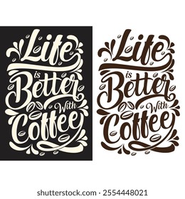 Life is Better with Coffee Typography t shirt Design 