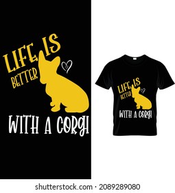 life is better with a corgi, I'd rather be home with my corgi, corgi t-shirt design.