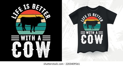 Life Is Better With A Cow Funny Farm Farmer Cow Lover Retro Sunset Vintage Cow T-shirt Design svg