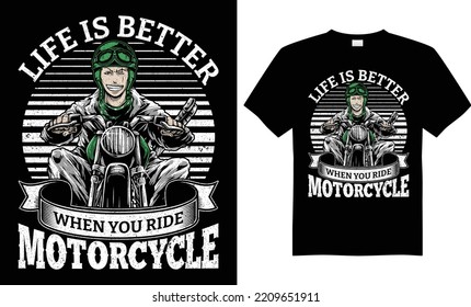 Life Is Better Custom Motorcycle biker vintage graphics typography t-shirt vector design