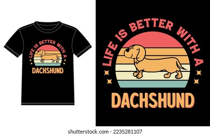 Life Is Better With a Dachshund T-Shirt design template, Car Window Sticker, POD, cover, Isolated Black Background
