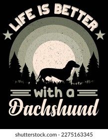 Life is better with a dachshund vintage T-shirt design