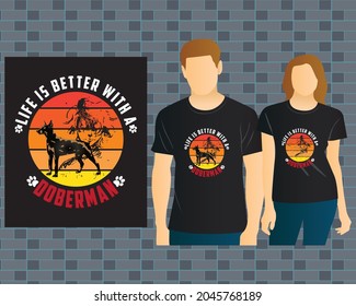 Life Is Better With A Doberman T shirt Design.