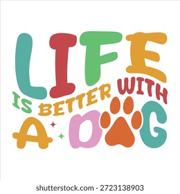 Life IS BETTER WITH A dog