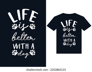 Life Is Better With A Dog illustrations for print-ready T-Shirts design