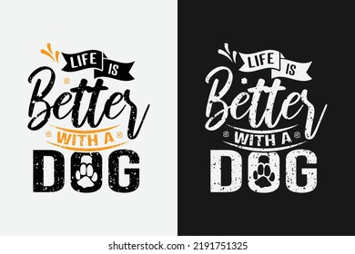 Life is better with a dog lettering quote t shirt design