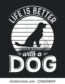 Life is better with a dog svg t-shirt design