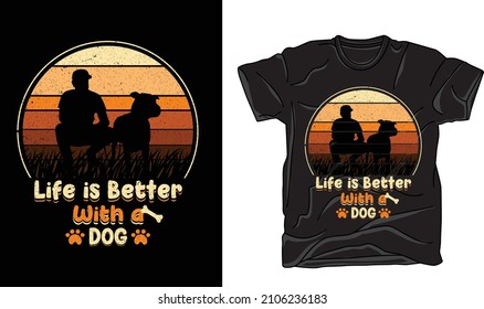 Life is better with a dog t-shirt design vector