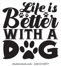 Life is Better with a Dog t-shirt design vector file