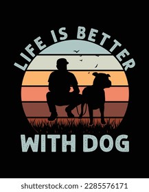 La vida es mejor con el diseño de camisetas de perro