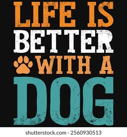 Life Is Better With A Dog T-shirt Design, Dog Shirt, Pet Design, Animal, Dog Shirt