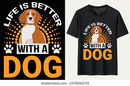 Life Is Better With A Dog T-shirt, dog Typography T-shirt Design